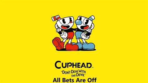 all bets are off cuphead|all bets are off song.